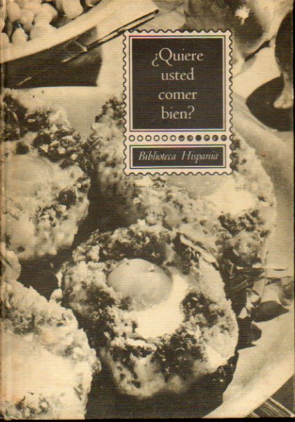 QUIERE USTED COMER BIEN? 1.396 recetas. 165 grabados. Revisado por Miguel Ballb Tort.