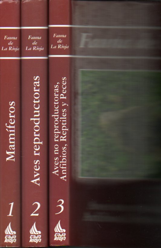 FAUNA DE LA RIOJA (VERTEBRADOS). 3 vols. I. MAMFEROS. II. AVES REPRODUCTORAS. III. AVES NO REPRODUCTORAS. ANFIBIOS Y REPTILES. PECES.