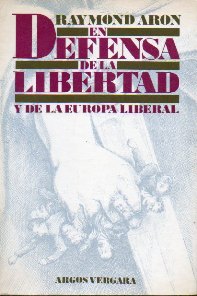 EN DEFENSA DE LA LIBERTAD Y DE LA EUROPA LIBERAL. 1 edicin espaola.