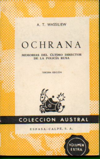 OCHRANA. MEMORIAS DEL LTIMO DIRECTOR DE LA POLICA RUSA. 3 ed.