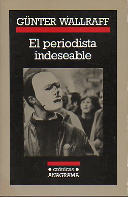 EL PERIODISTA INDESEABLE. 2 ed.