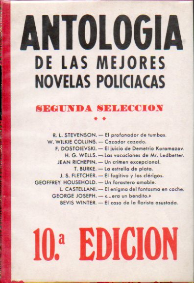 ANTOLOGA DE LAS MEJORES NOVELAS POLICACAS. Segunda Seleccin. R. L. Stevenson: El profanador de tumbas;  W. Wilkie Collins: Cazador cazado; F. Dosto