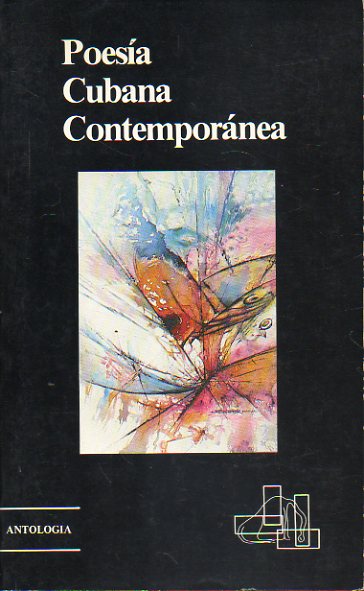 POESA CUBANA CONTEMPORNEA. Antologa. Poemas de Armando lvarez Bravo, Octavio Armand, Gastn Baquero, Belkis Cuza-Mal, Eugenio Florit, ngel Gazte