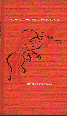 EL GALLO ROJO VUELA HACIA EL CIELO. 1 edicin espaola.