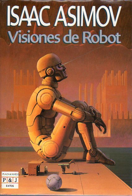 VISIONES DE ROBOT. 1 edicin espaola.