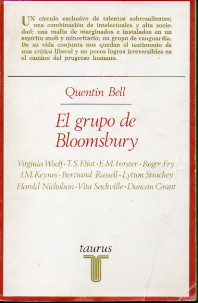 EL GRUPO DE BLOOMSBURY. V. Woolf, T. S. Eliot, E. M. Forster, R. Fry, J. M. Keynes, B. Russell, L. Strachey, H. Nicholson, V. Sackville, D. Grant. 1