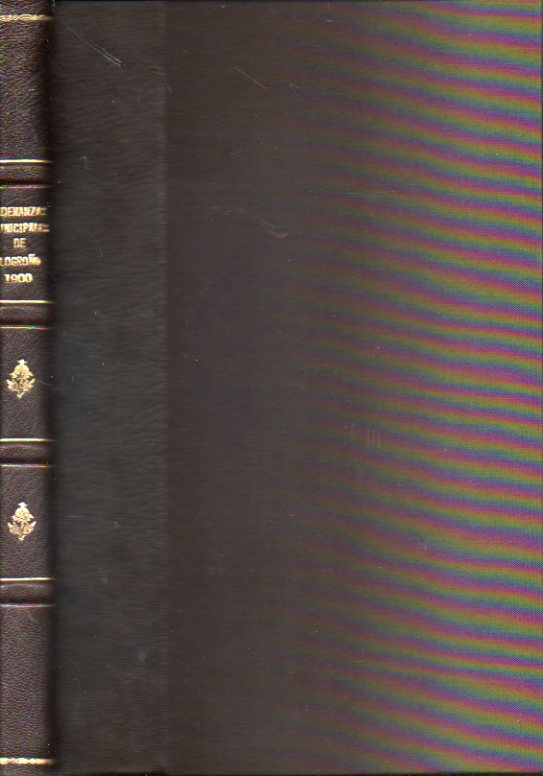 ORDENANZAS MUNICIPALES DE LA MUY NOBLE Y MUY LEAL CIUDAD DE LOGROO. AO DE 1900.