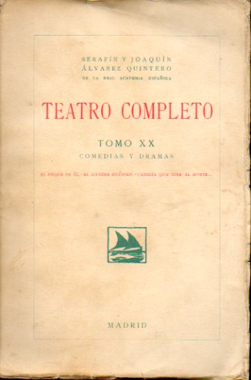 TEATRO COMPLETO. Vol. XX. COMEDIAS Y DRAMAS. EL DUQUE DE L. EL ILUSTRE HUSPED. CABRITA QUE TIRA AL MONTE...