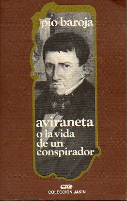 AVIRANETA O LA VIDA DE UN CONSPIRADOR.