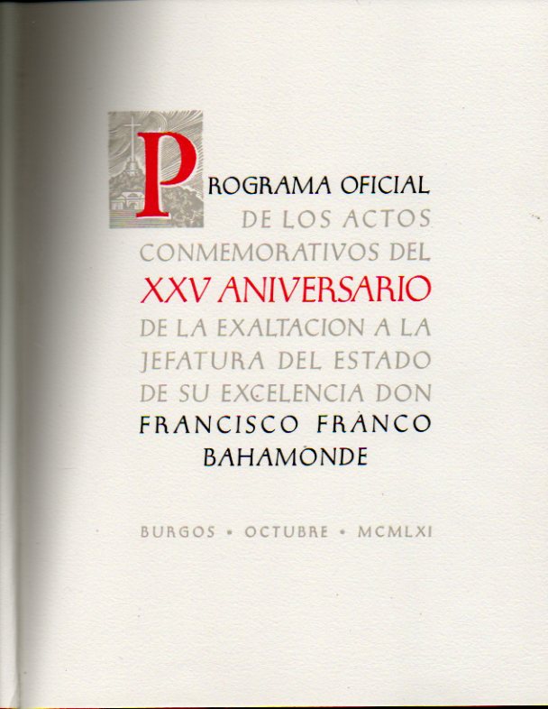 1936-1961. PROGRAMA OFICIAL DE LOS ACTOS CONMEMORATIVOS DEL XXV ANIVERSARIO DE LA EXALTACIN A LA JEFATURA DEL ESTADO DE SU EXCELENCIA DON FRANCISCO F