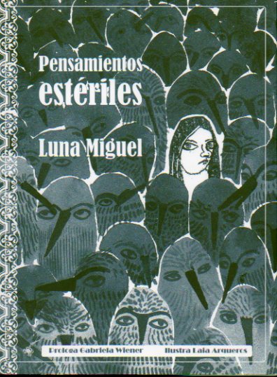 PENSAMIENTOS ESTRILES. Prlogo de Gabriela Wiener. Ilustraciones de Laia Arqueros.