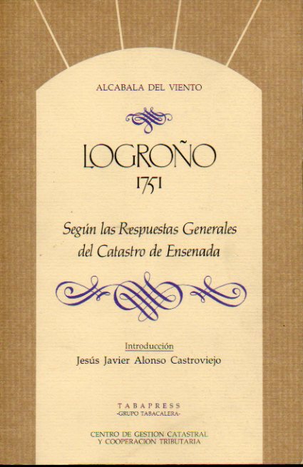 LOGROO 1751. SEGN LAS RESPUESTAS GENERALES DEL CATASTRO DE ENSENADA. Introduccin de...