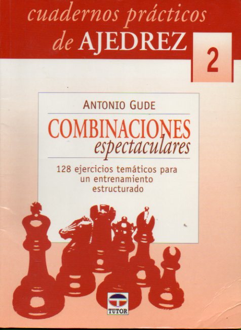 COMBINACIONES PECTACULARES. 128 ejercicios temticos para un entrenamiento estructurado.