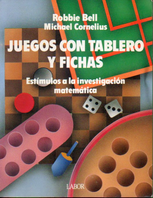 JUEGOS CON TABLERO Y FICHAS. Estmulos a la investigacin matemtica.