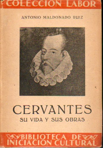 CERVANTES. SU VIDA Y SUS OBRAS. Con 32 ilustraciones y 16 lminas. 1 edicin.