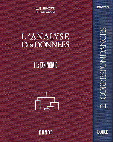 LANALYSE DES DONNES. 2 vls. I. LA TAXINOMIE. 2. LANALYSE DES CORRESPONDANCES.