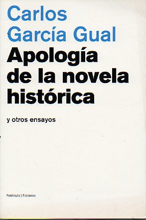 APOLOGA DE LA NOVELA HISTRICA Y OTROS ENSAYOS. Cont.: Trucos de la ficcin histrica: el manuscrito reencontrado; Vida de Alejandro de Macedonia; Do