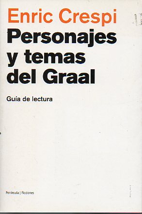 PERSONAJES Y TEMAS DEL GRAAL. GUA DE LECTURA.