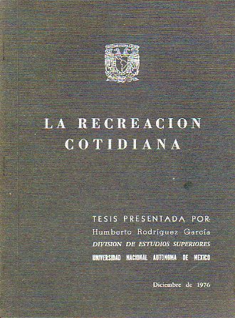 LA RECREACIN COTIDIANA. Tesis presentada por....