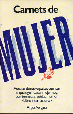 CARNETS DE MUJER. Textos de Britt Arenander, Sigrid Brunk, Angela Carter, Muriel Cerf, Gail Godwin, Shulamith Hareven, Hannes Meinkema, Flaminia Moran