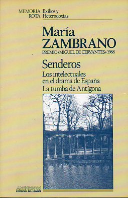 SENDEROS. LOS INTELECTUALES EN EL DRAMA DE ESPAA. LA TUMBA DE ANTGONA.