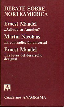 ADNDE VA AMRICA ? / LA CONTRADICCIN UNIVERSAL / LAS LEYES DE DESARROLLO DESIGUAL.