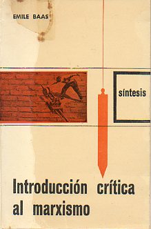 INTRODUCCIN CRTICA AL MARXISMO. Perspectivas marxistas, perspectivas cristianas.