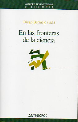 EN LAS FRONTERAS DE LA CIENCIA. Con textos de Jorge Wasenberg, Manuel Garca Doncel, Javier Echeverra, Raimon Panikkar, Jos Mara Aguirre Ora, y Eu