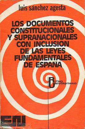 LOS DOCUMENTOS CONSTITUCIONALES Y SUPRANACIONALES CON INCLUSIN DE LASLEYES FUNDAMENTALES DE ESPAA. 2 ed.