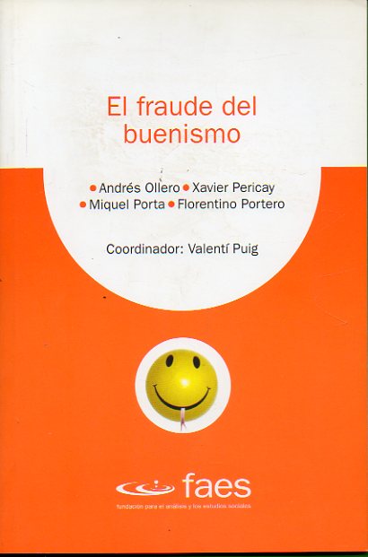 EL FRAUDE DEL BUENISMO. Ponencias de  Andrs Ollero, Xavier Pericay,  Miquel Portay Florentino Portero.