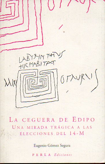 LA CEGUERA DE EDIPO. Una mirada trgica a las elecciones del 14-M.