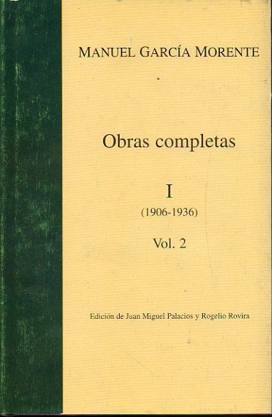 OBRAS COMPLETAS. I. (1906-1936). Vol. 2. Ensayos y conferencias. Artculos de prensa. Recensiones, prlogos, apndices y entradillas. Edicin de Juan