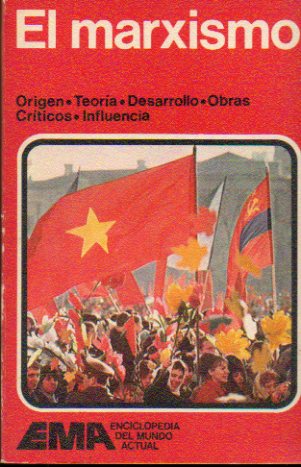 EL MARXISMO. Origen. Teora. Desarrollo. Obras. Crticos. Influencias.