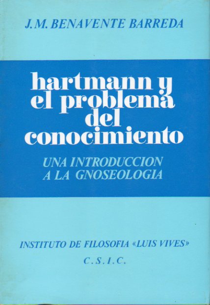 HARTMANN Y EL PROBLEMA DEL CONOCIMIENTO. Una introduccin a la Gnoseologa. 1 edicin.