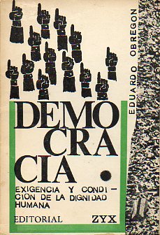 DEMOCRACIA. Exigencia y condicin de la dignidad humana.