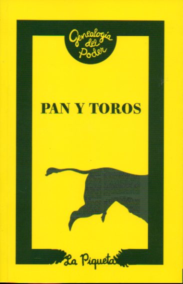 PAN Y TOROS, Y OTROS PAPELES SEDICIOSOS DEL SIGLO XVIII. Pan y Toros / A la nacin espaola /  Sobre los principios de una constitucin libre / La con