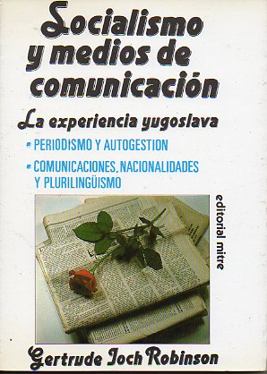 SOCIALISMO Y MEDIOS DE COMUNICACIN. La experiencia yugoslava.
