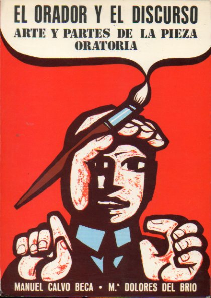 EL ORADOR Y EL DISCURSO. Arte y partes de la pieza oratoria.