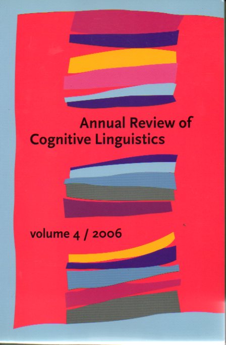 ANNUAL REVIEW OF COGNITIVE LINGUISTICS. Vol. 4. Entrevistas con Leonard Talmy y John Taylor; textos de Honesto Herrera-Soler, Cristiano Broccias, Stp