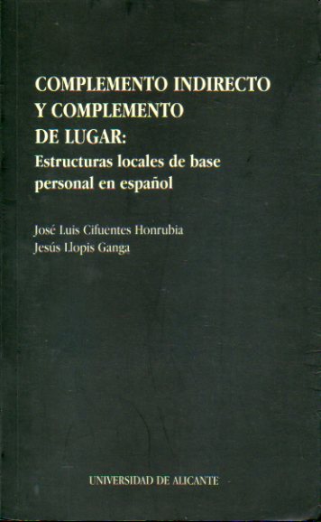 COMPLEMENTO INDIRECTO Y COMPLEMENTO DE LUGAR. Estructuras locales de base personal en espaol.