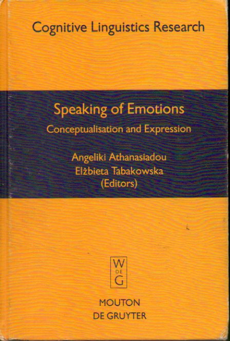 SPEAKING OF EMOTIONS. Conceptualisation and Expression.