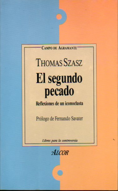 EL SEGUNDO PECADO. Reflexiones de un iconoclasta. Prlogo de Fernando Savater.