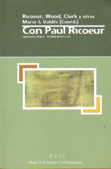 CON PAUL RICOEUR. Indagaciones Hermenuticas. Textos de Gloria Prado David Wood, Stephen H. Clark... Textos de Ricoeur: Intrerpretacin, Retrica, po