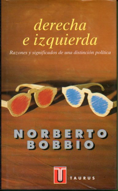 DERECHA E IZQUIERDA. Razones y significados de una distincin poltica. Nueva edicin revisada y aumentada con una respuesta a los crticos.