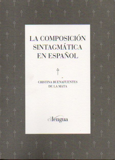 LA COMPOSICIN SINTAGMTICA EN ESPAOL.