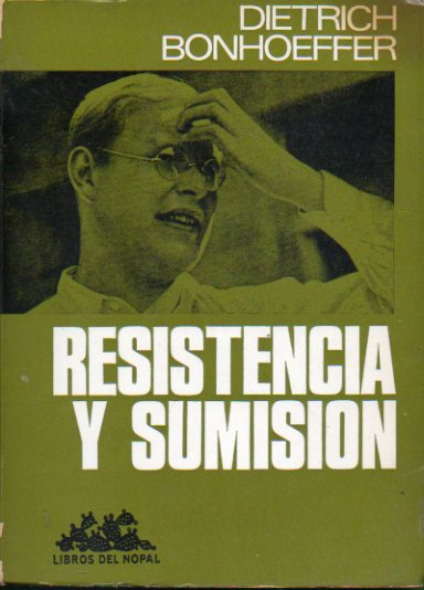 RESISTENCIA Y SUMISIN. Cartas y apuntes desde el cautiverio. 1 edicin espaola. Con firma del anterior propietario.