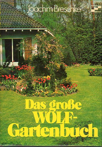 DAS GROSE WOLF-GARTENBUCH.