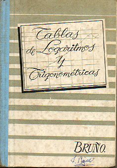 TABLAS DE LOGARITMOS Y TRIGONOMTRICAS. Con 6 decimales, desde 1 hasta 22,000. Precedidas de algunas nociones acerca de los mismos.