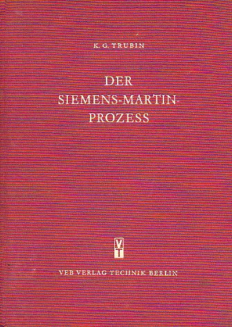 DER SIEMENS-MARTIN-PROZESS. Metallurgie des Stahls.