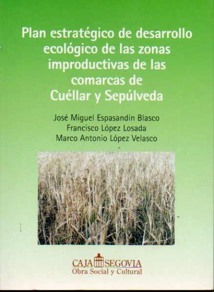 PLAN ESTRATGICO DE DESARROLLO ECOLGICO DE LAS ZONAS IMPRODUCTIVAS DE LAS COMARCAS DE CULLAR Y SEPLVEDA.